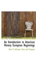 An Introduction to American History European Beginnings