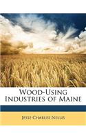 Wood-Using Industries of Maine