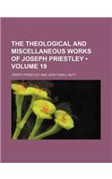 The Theological and Miscellaneous Works of Joseph Priestley (Volume 19)