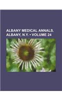 Albany Medical Annals. Albany, N.Y. (Volume 24)