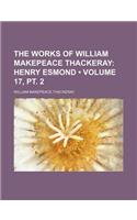 The Works of William Makepeace Thackeray (Volume 17, PT. 2); Henry Esmond