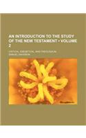 An Introduction to the Study of the New Testament (Volume 2); Critical, Exegetical, and Theological