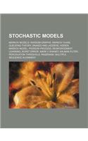 Stochastic Models: Stochastic Resonance, Probabilistic Automaton, Stochastic Modelling, Bond Fluctuation Model, Cellular Potts Model(English)