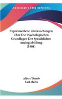 Experimentelle Untersuchungen Uber Die Psychologischen Grundlagen Der Sprachlichen Analogiebildung (1901)