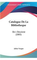 Catalogue De La Bibliotheque: De J. Decaisne (1883)