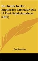 Die Kritik in Der Englischen Literatur Des 17 Und 18 Jahrhunderts (1897)