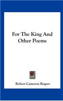 For the King and Other Poems