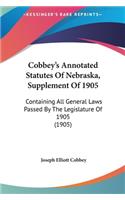 Cobbey's Annotated Statutes of Nebraska, Supplement of 1905