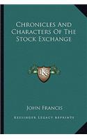 Chronicles And Characters Of The Stock Exchange: (English)