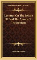 Lectures on the Epistle of Paul the Apostle to the Romans