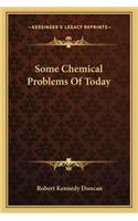 Some Chemical Problems of Today