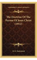 Doctrine of the Person of Jesus Christ (1912) the Doctrine of the Person of Jesus Christ (1912)
