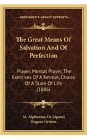 The Great Means Of Salvation And Of Perfection