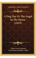 A Dog Day or the Angel in the House (1919)