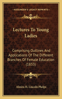 Lectures to Young Ladies