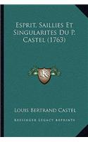Esprit, Saillies Et Singularites Du P. Castel (1763)