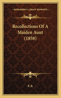 Recollections Of A Maiden Aunt (1858)