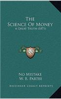 Science Of Money: A Great Truth (1871)