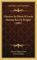 Discorso In Difesa Di Lucio Murena Reo De Broglio (1891)