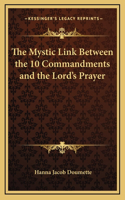 The Mystic Link Between the 10 Commandments and the Lord's Prayer