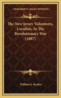 The New Jersey Volunteers, Loyalists, In The Revolutionary War (1887)