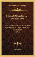 Reglement D'Execution Du 15 Decembre 1892