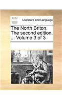 The North Briton. the Second Edition. ... Volume 3 of 3