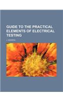 Guide to the Practical Elements of Electrical Testing: (English)