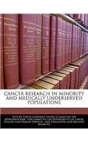 Cancer Research in Minority and Medically Underserved Populations