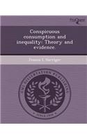 Conspicuous Consumption and Inequality: Theory and Evidence