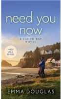 Need You Now: A Cloud Bay Novel