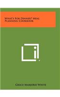What's for Dinner? Meal Planning Cookbook