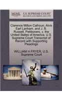 Clarence Milton Calhoun, Alvis Earl Lanham, and J. B. Russell, Petitioners, V. the United States of America. U.S. Supreme Court Transcript of Record with Supporting Pleadings