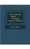 Die Gotische Bibel ...
