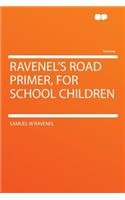 Ravenel's Road Primer, for School Children