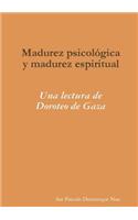 Madurez psicológica y madurez espiritual: Una lectura de Doroteo de Gaza
