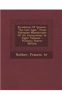 Revelation of Genesis. "The Lost Ages." from Ethiopian Manuscripts of an Anonymous, in Eight Volumes - Primary Source Edition