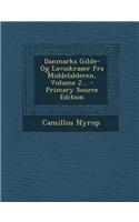 Danmarks Gilde- Og Lavsskraaer Fra Middelalderen, Volume 2... - Primary Source Edition