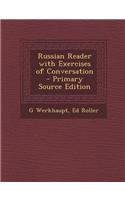 Russian Reader with Exercises of Conversation - Primary Source Edition