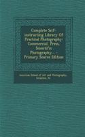 Complete Self-Instructing Library of Practical Photography