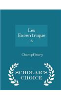 Les Excentriques - Scholar's Choice Edition