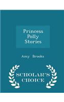 Princess Polly Stories - Scholar's Choice Edition