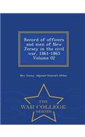 Record of Officers and Men of New Jersey in the Civil War, 1861-1865 Volume 02 - War College Series