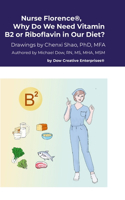 Nurse Florence(R), Why Do We Need Vitamin B2 or Riboflavin in Our Diet?