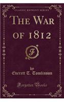 The War of 1812 (Classic Reprint)