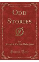 Odd Stories (Classic Reprint)