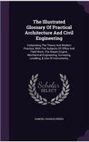 The Illustrated Glossary Of Practical Architecture And Civil Engineering