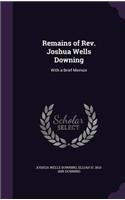 Remains of Rev. Joshua Wells Downing