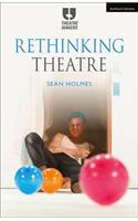 Rethinking Theatre