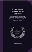 Scripture and Science not at Variance: With Remarks on the Historical Character, Plenary Inspiration, and Surpassing Importance of the Earlier Chapters of Genesis